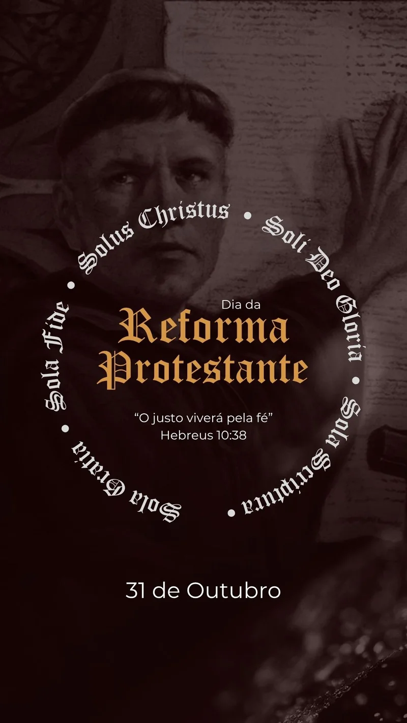 Dia da Reforma Protestante - 31 de Outubro | Datas Comemorativas | Arte para Igreja Editável no Canva | Story