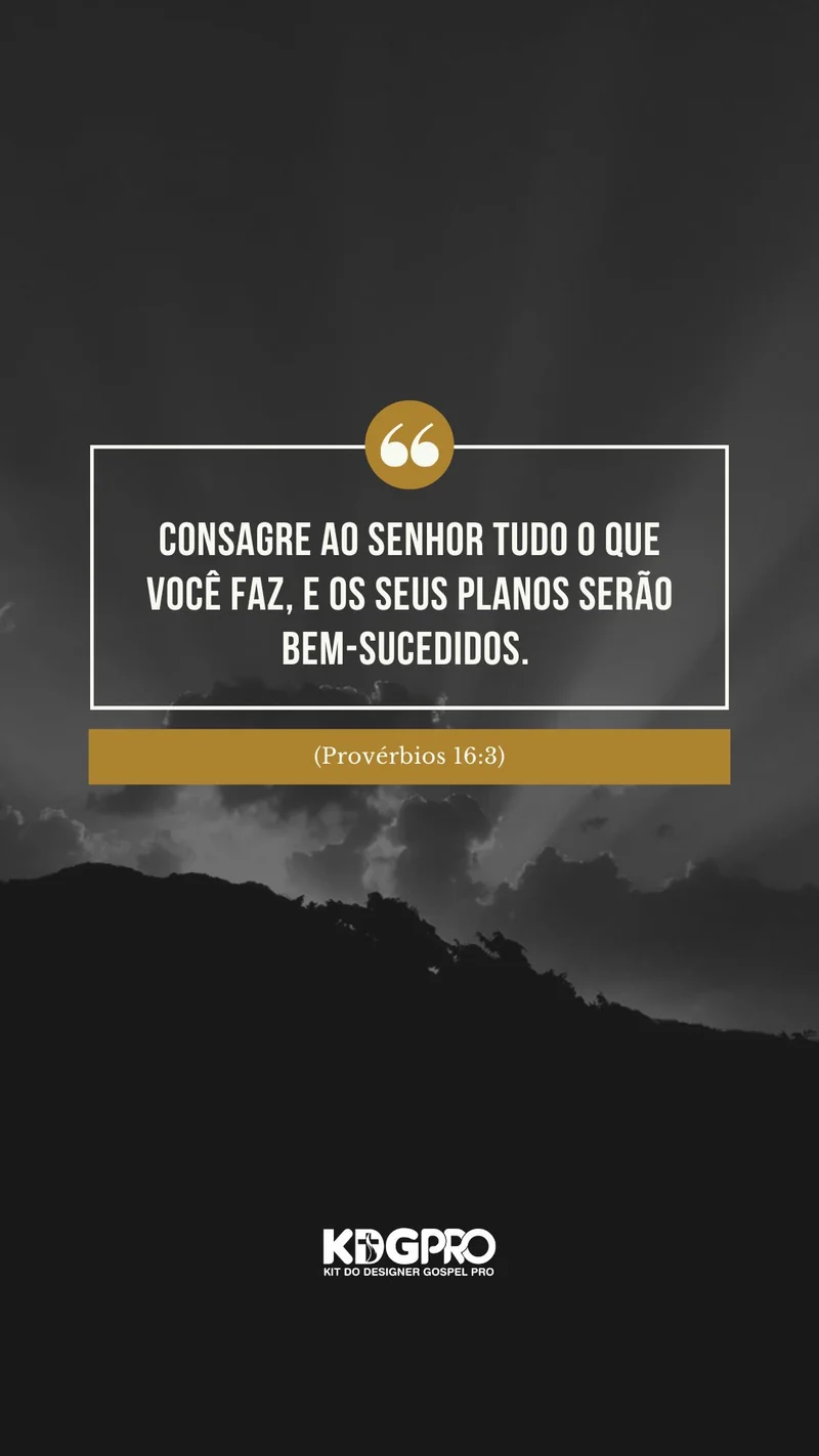 Mensagem: Consagre ao Senhor Tudo o que Você Faz | Mensagens | Arte para Igreja Editável no Canva | Story Mensagem: Consagre ao Senhor Tudo o que Você Faz | Mensagens | Arte para Igreja Editável no Canva | Story